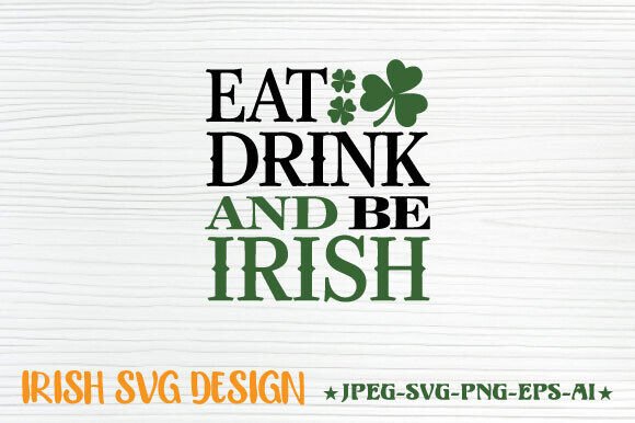 Eat Drink and Be Irish Graphics for Crafts