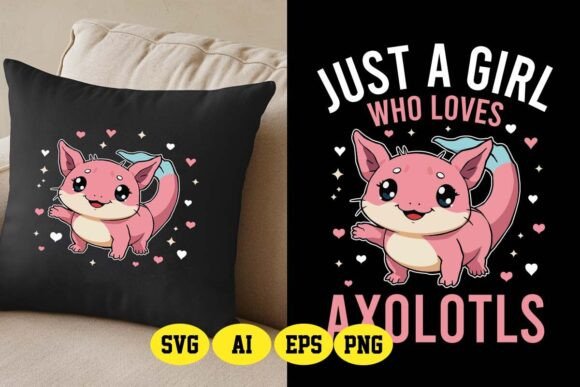 Just a Girl Who Loves Axolotls Design