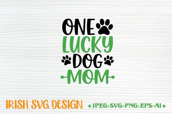 One Lucky Dog Mom Graphics for Crafts